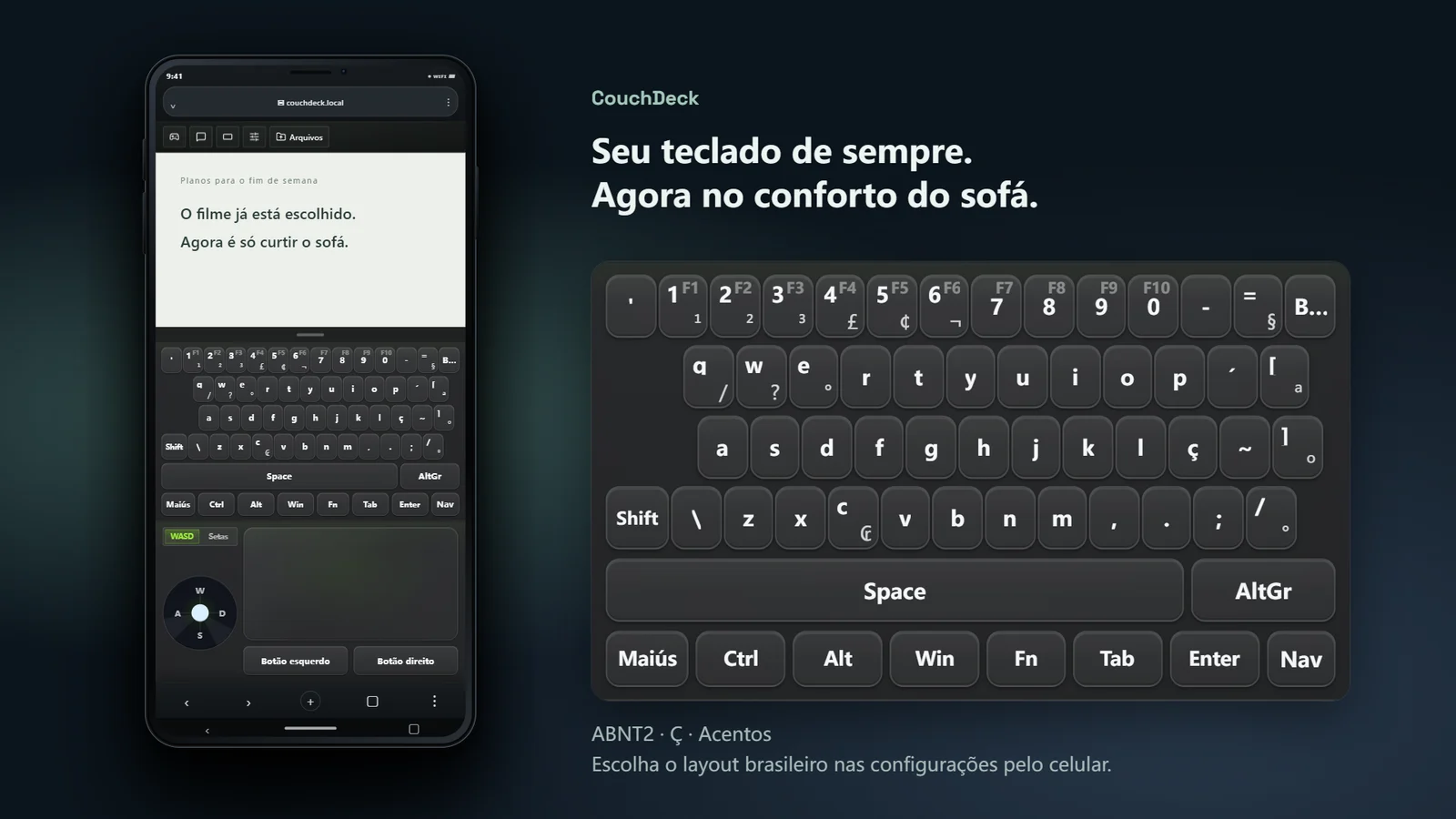 Seu teclado de sempre. Agora no conforto do sofá.